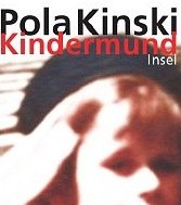 Kindermund – Die erschütternde Biographie von Pola Kinski