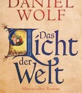 Das Licht der Welt von Daniel Wolf