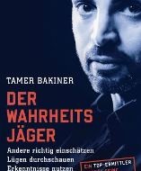 „Wahrheitsjäger“ Tamer Bakiner warnt vor Fallstricken des Alltags