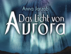 Das Licht von Aurora von Anna Jarzab