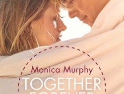 Together Forever, Verletzte Gefühle von Monica Murphy