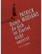 Patrick Modiano - Damit du dich im Viertel nicht verirrst