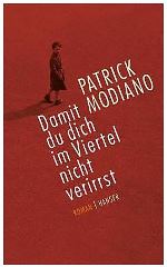 Patrick Modiano - Damit du dich im Viertel nicht verirrst