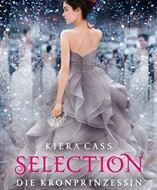 Selection – Die Kronprinzessin: der neue Bestseller von Kiera Cass
