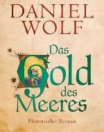 Das Gold des Meeres von Daniel Wolf