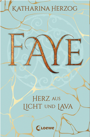 Faye, Herz aus Licht und Lava