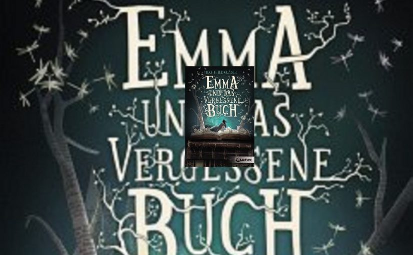 Emma und das vergessene Buch von Mechthild Gläser