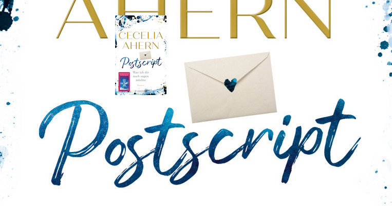 Postscript – Was ich dir noch sagen möchte von Cecelia Ahern